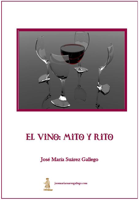 El vino: Mito y rito | Blog de José María Suárez Gallego